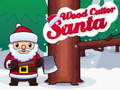 Гульня Santa Wood Cutter