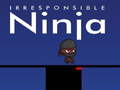 Гульня Irresponsible ninja