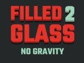 Гульня Filled Glass 2 No Gravity