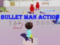 Гульня Bullet Man Action