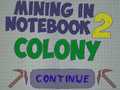 Гульня Mining in Notebook 2
