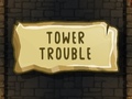 Гульня Tower Trouble