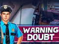 Гульня Warning Doubt