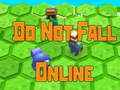 Гульня Do Not Fall Online 