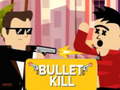 Гульня Bullet Kill