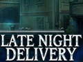 Гульня Late Night Delivery
