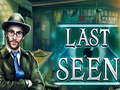 Гульня Last Seen