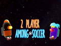 Гульня 2 Player Among Soccer