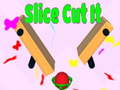 Гульня Slice Cut It 