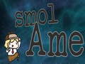 Гульня Smol Ame