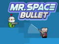 Гульня Mr. Space Bullet