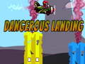 Гульня Dangerous Landing