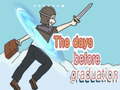 Гульня The Days Before Graduation
