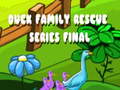 Гульня Duck Family Rescue Series Final