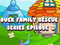 Гульня Duck Family Rescue Series Episode 2