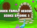 Гульня Duck Family Rescue Series Episode 3