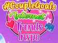 Гульня CoupleGoals Internet Trends Inspo