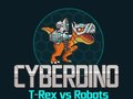 Гульня CyberDino: T-Rex vs Robots
