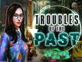 Гульня Troubles of the past