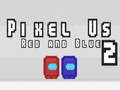 Гульня Pixel Us Red and Blue 2