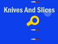 Гульня Knives And Slices