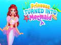 Гульня Princess Turned Into Mermaid