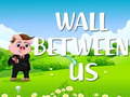 Гульня Wall Between US