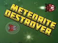 Гульня Meteorite Destroyer
