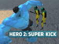 Гульня Hero 2: Super Kick