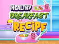 Гульня Healthy Breakfast Recipe