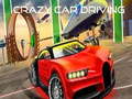 Гульня Crazy Car Driving 