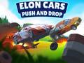 Гульня Elon Cars: Push and Drop