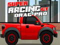 Гульня Super Racing GT : Drag Pro