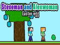 Гульня Steveman and Alexwoman: Easter Egg