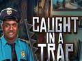 Гульня Caught In a Trap
