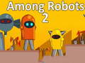 Гульня Among Robots 2