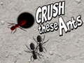 Гульня Crush These Ants