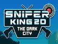 Гульня Sniper King 2D The Dark City