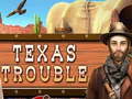 Гульня Texas Trouble