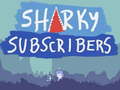 Гульня Sharky Subscribers