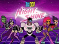 Гульня Teen Titans Go! Night Shine