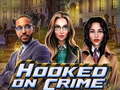 Гульня Hooked on Crime