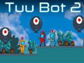 Гульня Tuu Bot 2