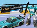 Гульня Car Robot Transform Fight
