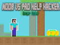 Гульня Noob vs Pro Help Hacker danger Hacker