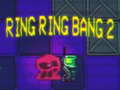 Гульня Ring Ring Bang 2