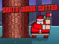 Гульня Santa Wood Cutter