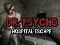 Гульня Dr Psycho Hospital Escape
