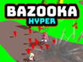 Гульня Bazooka Hyper