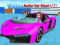 Гульня Water Surfer Car Stunt